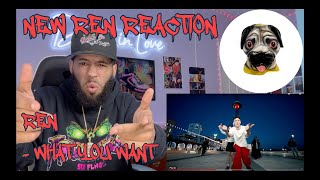 THIS SOUNDS FAMILIAR! | Ren - What You Want (Official Music Video) [REACTION!!!] #Ren #renegade