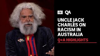 Uncle Jack Charles on Racism in Australia | Q+A