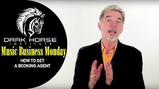 Music Business Monday - How to Get a Booking Agent