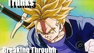 Trunks Tribute - Breaking Through Amv