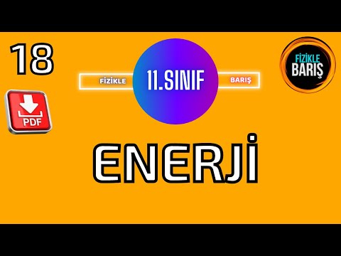 ENERJİ VE HAREKET KONU ANLATIMI VE SORU ÇÖZÜMÜ| 11.SINIF FİZİK| FİZİKLE BARIŞ