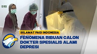 Beratnya Pendidikan Dokter Spesialis Picu Gejala Depresi