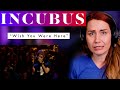 My First Time Hearing Incubus! Vocal ANALYSIS of "Wish You Were Here" Live!