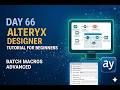 Alteryx Day 66 – Advanced Batch Macros Explained #alteryx #alteryxtutorial #youtubevideo