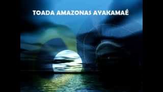 Toada Amazonas Ayakamaé