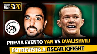 ENTREVISTA OSCAR IQ FIGHT + PETR YAN vs DVALISHVILI