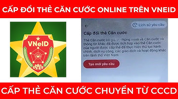 Hướng dẫn cấp đổi thẻ căn cước online trên VNeID