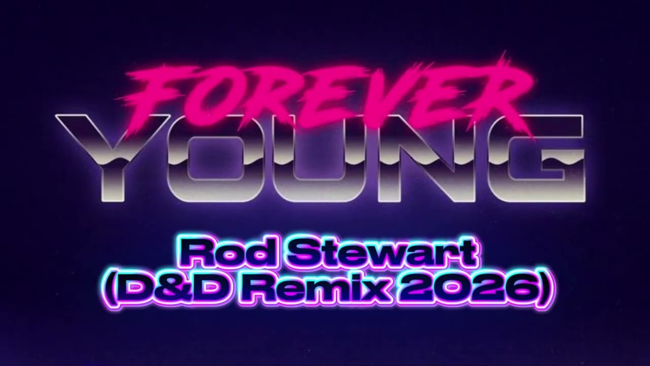 Forever Young (D&D Remix 2026)