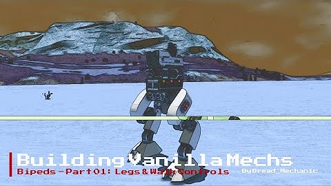 Space Engineers | Tutorial | Building Vanilla Mechs - Bipeds Part 01