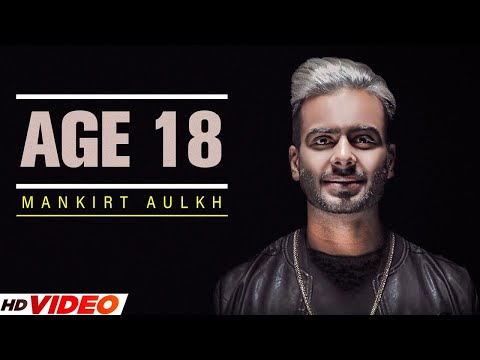 Mankirt Aulakh : Age 18 | Dj Flow | Sukh Sanghera | Singga | New Punjabi Song 2023