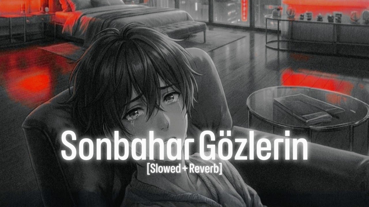 Sad Turkish Music — [Slowed + Reverb] | [Official Audio] | Echo Night | Sonbahar Gözlerin