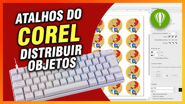 Atalhos para distribuir objetos no corel