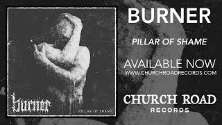 Burner - Pillar of Shame