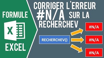 EXCEL - POURQUOI LA RECHERCHEV RENVOIE # N/A ? (Corriger les erreurs de la formule RECHERCHEV)