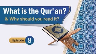 Ep - 8 | What is the Quran? | Why nobody could produce a book like the Qur’an |  #whatisquran