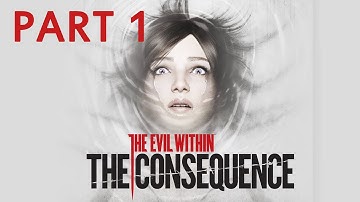 The Evil Within: The Consequence Walkthrough Part 1