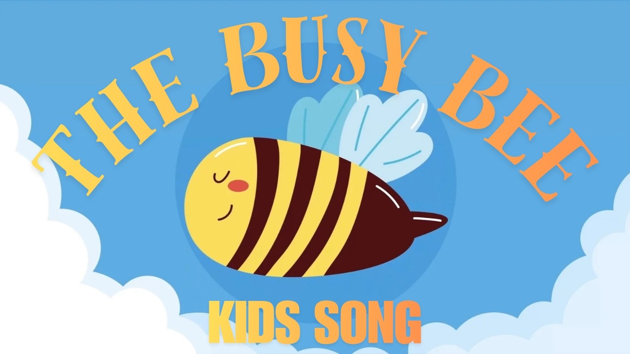 The Busy Bee - Kids Songs - YouTube