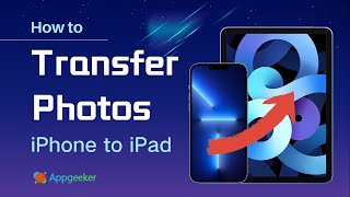 How to Transfer Photos from iPhone to iPad  | Full Guide for All iPhone and iPad