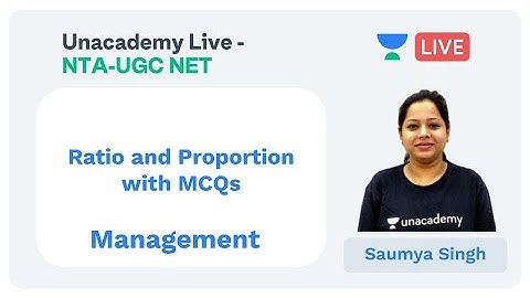 Ratio and Proportion with MCQs | Management | Unacademy Live - NTA UGC NET |  Saumya Singh