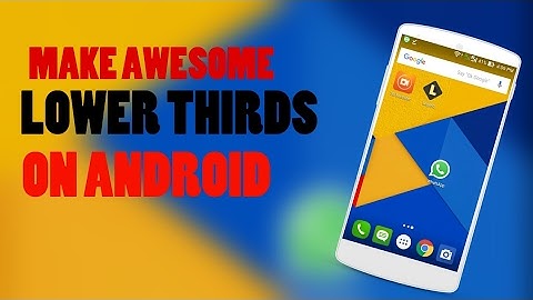 Make Cool LOWER THIRDS ON ANDROID~!~Easy!!