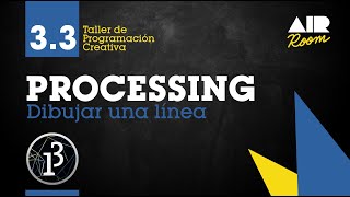 PROCESSING: 3.3 Dibujar una línea: line() [En español]