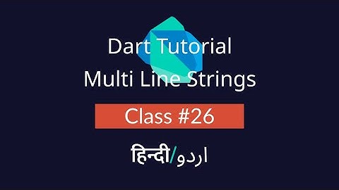 What is Multi-Line Strings In Dart? [#26] Tutorial In Hindi/Urdu (हिन्दी/اردو)