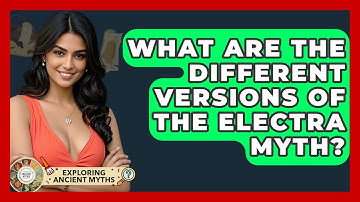 What Are The Different Versions Of The Electra Myth? - Exploring Ancient Myths