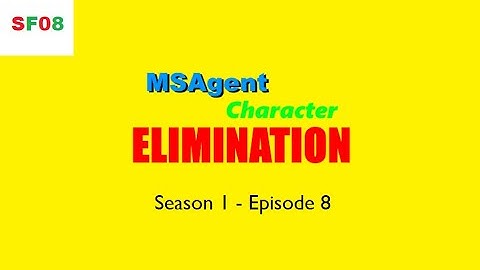 MSAgent Character Elimination S1E8 - Make a Show