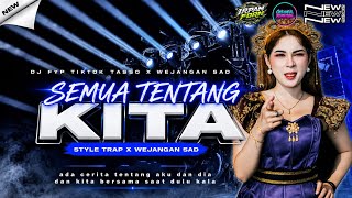 DJ TRAP SEMUA TENTANG KITA X BABAT BABAT‼️ VIRAL TIKTOK🔥 FT IRPAN FDRN🔴freeflm‼️