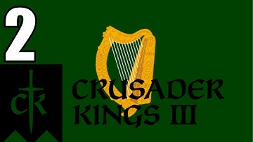 CK3: Learning the Game and Uniting Ireland 2