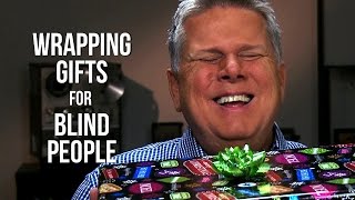 Do You Wrap Gifts for Blind People?