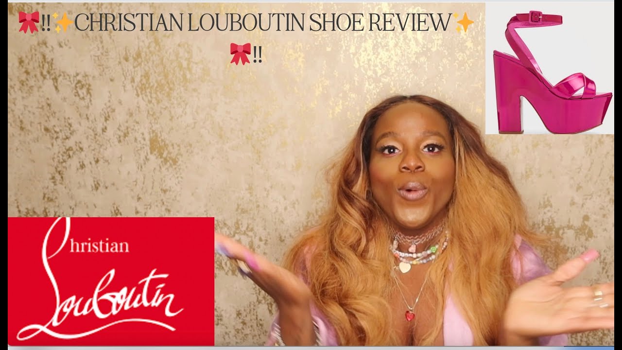 🎀🧿Christian Louboutin Shoe Review🎀🧿 Luxury Shoe Review 🎀💕 - YouTube