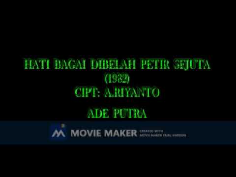 ADE PUTRA HATI BAGAI DIBELAH PETIR SEJUTA 1982  CIPT A RIYANTO