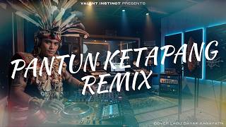 Pantun Ketapang [REMIX] || Lagu Dayak Ketapang