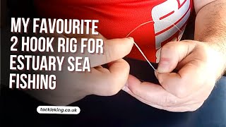 My favourite 2 hook rig for estuary sea fishing using t knots