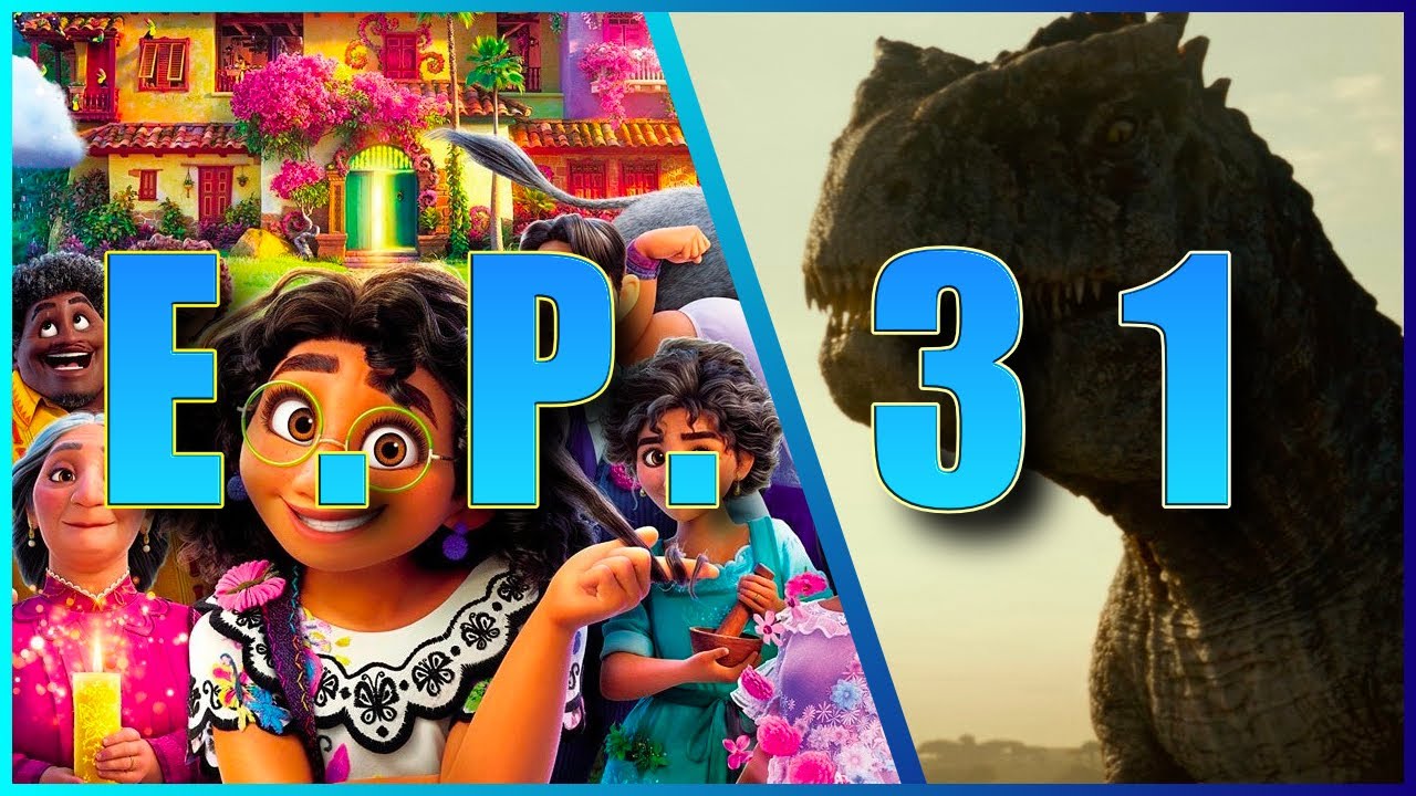 Encanto and Jurassic World: Dominion | Ep. 31 | Cinema Unchained