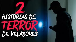 2 Relatos Muy Perturbadores De Veladores | HISTORIAS DE TERROR