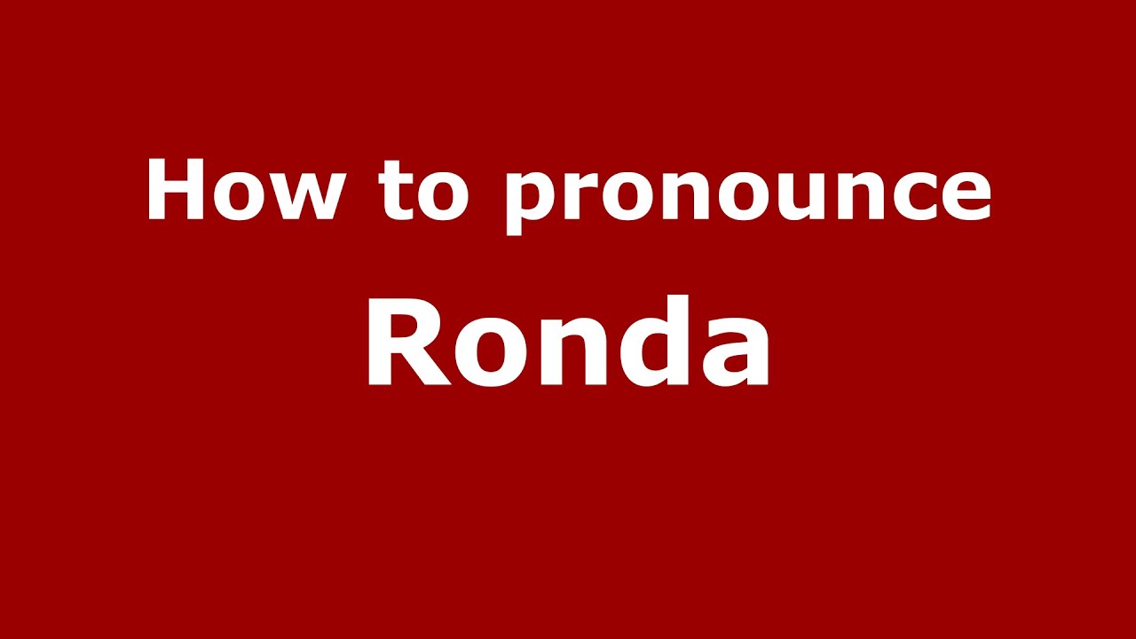 How to pronounce Ronda (Spanish/Argentina) YouTube