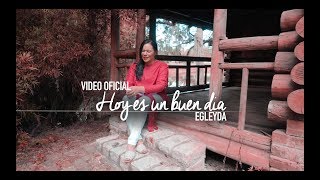HOY ES UN BUEN DIA OFICIAL | Video Oficial | Egleyda chords