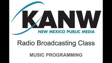 KANW Radio Broadcasting Class Session 5-1 Music Programming