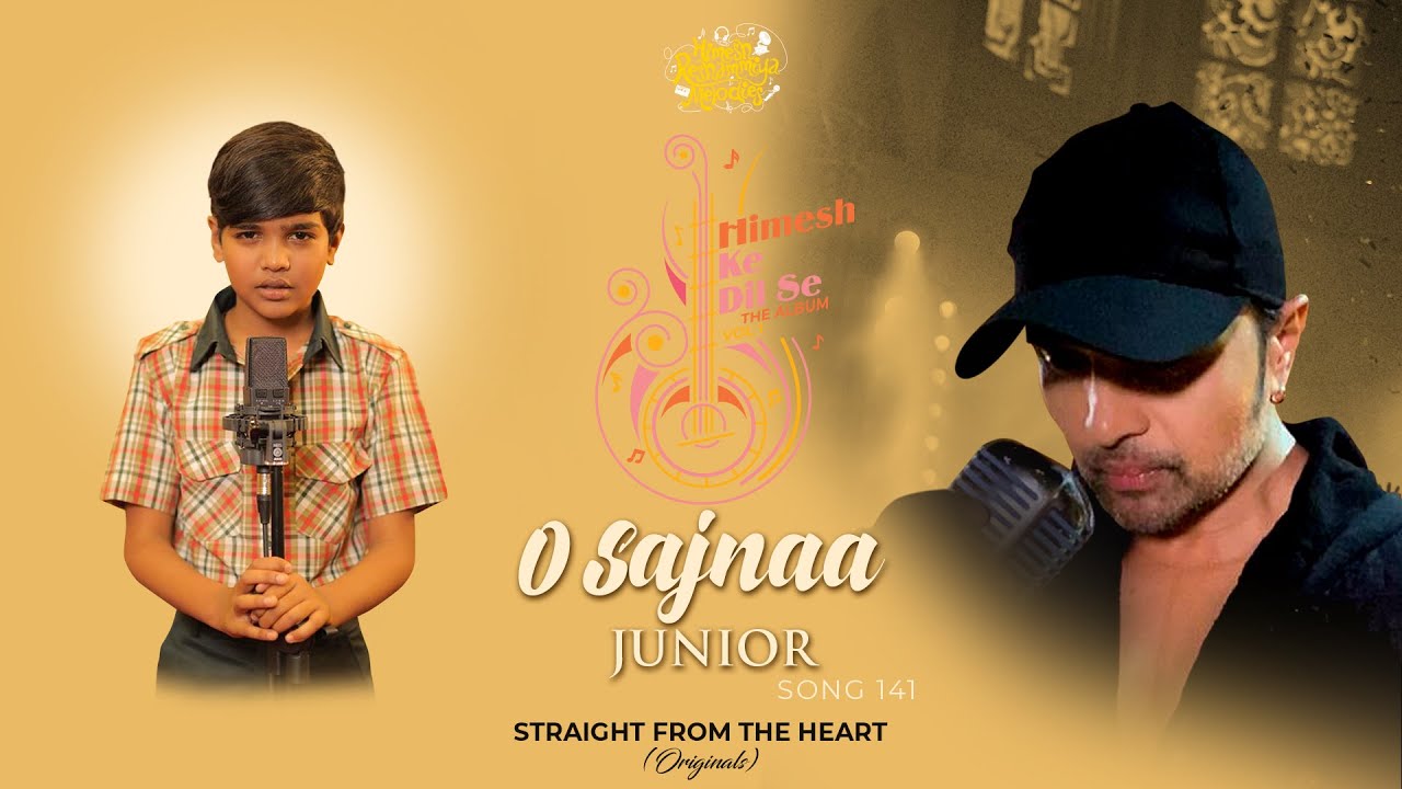 O Sajnaa Junior Studio Version  Himesh Ke Dil Se The Album  Himesh Reshammiya  Mani Dharamkot 