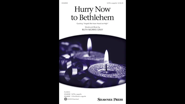 Hurry Now to Bethlehem (SATB Choir, a cappella) - ...