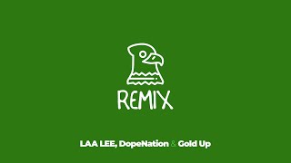 Gold Up, Laa Lee & DopeNation  - Bird (Remix) [ Audio]