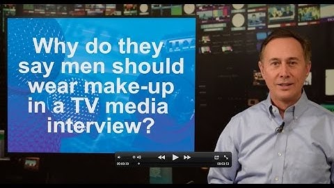 Why do they say men should wear makeup in a media interview?