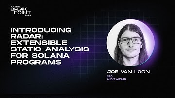 Breakpoint 2024: Introducing Radar: Extensible Static Analysis for Solana Programs (Joe Van Loon)