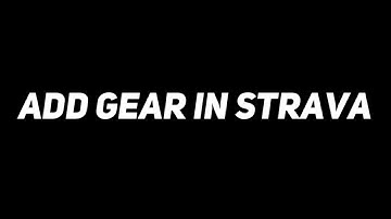How to add gear in Strava