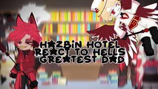 hazbin hotel reacts to hells greatest dad||chaggie||bad