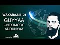 Baga Guyyaa ONESIMOS Addunyaa Geessan Waxabajjii 21 2022 Addunyaa Guutuutti Ni Kabajama Mo AaTv