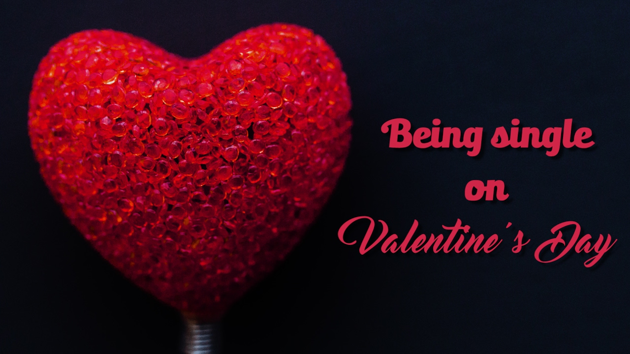 Being Single On Valentine's Day
