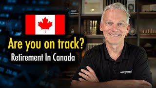 Are you on track to retire in Canada - How Do You Compare? | Retirement For Canadians